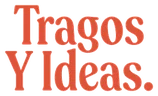 Tragos y Ideas